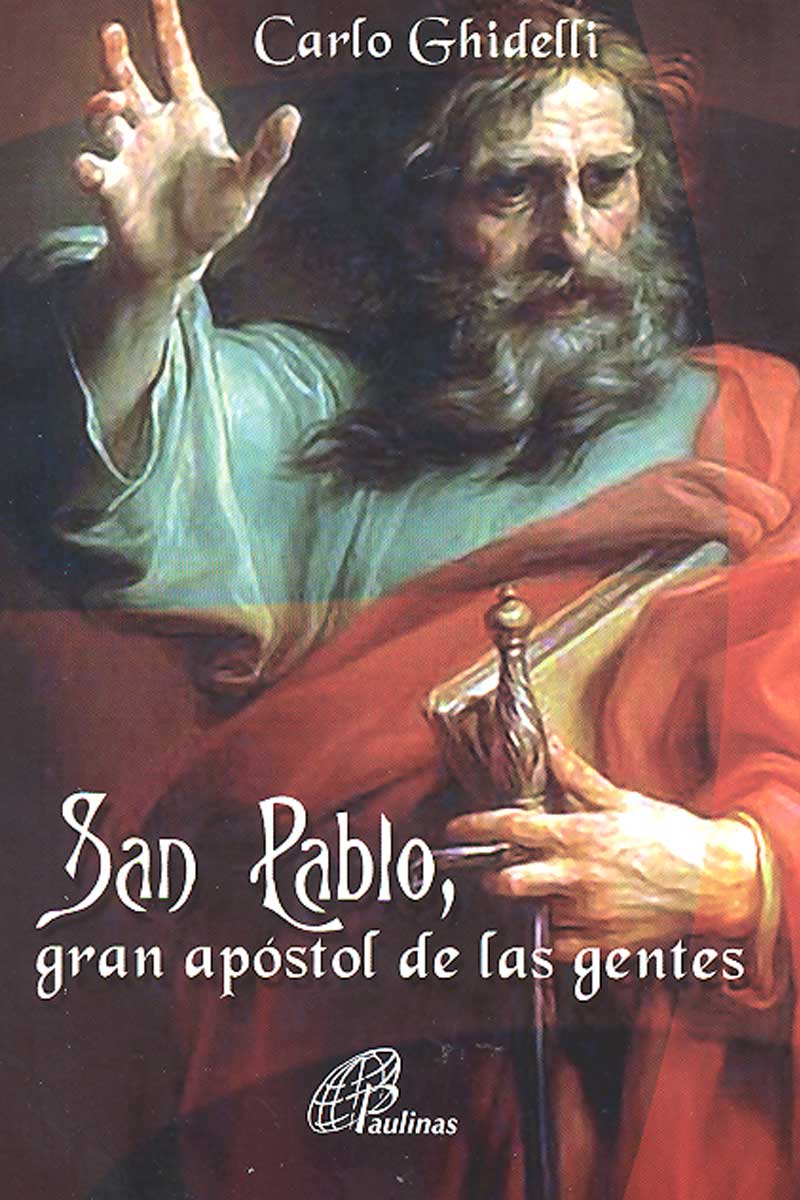 San Pablo, gran apóstol de las gentes